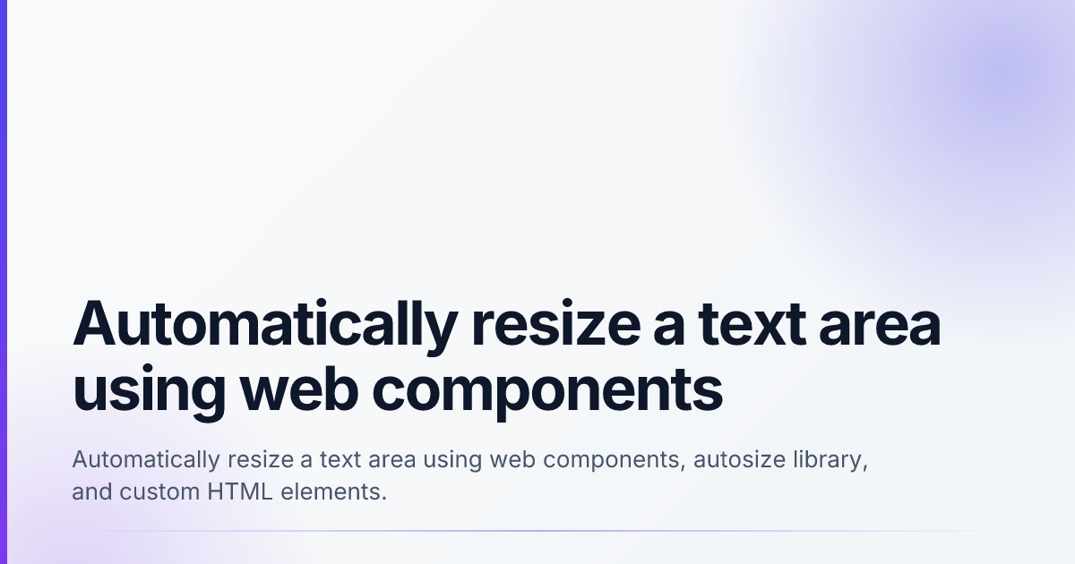 Automatically resize a text area using web components | Roman's notes